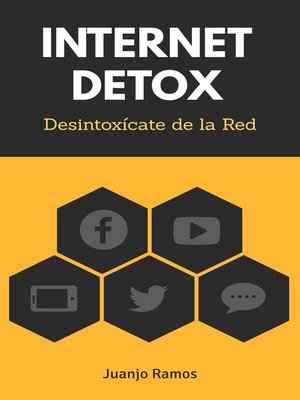 cover image of Internet Detox. Desintoxícate de la red